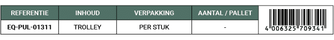 REFERENTIE,INHOUD,VERPAKKING,AANTAL / PALLET,￼,EQ PUL 01311,TROLLEY,PER STUK, 