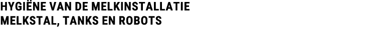 Hygi ne van de MELKINSTALLATIE Melkstal, tanks en robots 