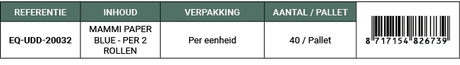 REFERENTIE,INHOUD,VERPAKKING,AANTAL / PALLET,￼,EQ UDD 20032,MAMMI PAPER BLUE PER 2 ROLLEN,Per eenheid,40 / Pallet