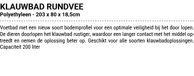 KLAUWBAD RUNDVEE Polyethyleen 203 x 80 x 18,5cm Voetbad met een nieuw soort bodemprofiel voor een optimale veiligheid...