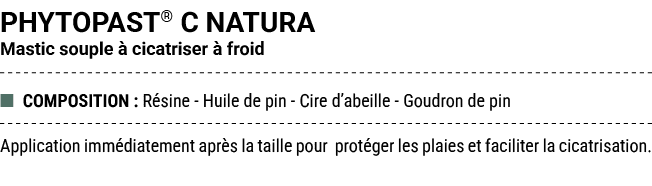 PHYTOPAST® C NATURA Mastic souple  cicatriser   froid ■ COMPOSITION : R sine Huile de pin Cire d’abeille Goudron de ...