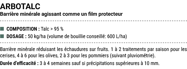 ARBOTALC Barri re min rale agissant comme un film protecteur ■ COMPOSITION : Talc  95 % ■ DOSAGE : 50 kg/ha (volume ...