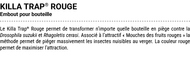 KILLA TRAP® ROUGE Embout pour bouteille Le Killa Trap® Rouge permet de transformer n’importe quelle bouteille en pi g...