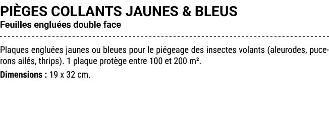 PI GES COLLANTS JAUNES & BLEUS Feuilles englu es double face Plaques englu es jaunes ou bleues pour le pi geage des i...