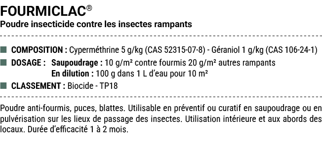 FOURMICLAC® Poudre insecticide contre les insectes rampants ■ COMPOSITION : Cyperm thrine 5 g/kg (CAS 52315 07 8) G r...