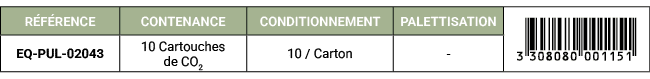 R F RENCE,CONTENANCE,CONDITIONNEMENT,PALETTISATION,￼,EQ PUL 02043,10 Cartouches de CO2,10 / Carton, 