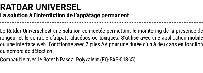 RATDAR UNIVERSEL La solution  l’interdiction de l’app tage permanent Le Ratdar Universel est une solution connect e ...
