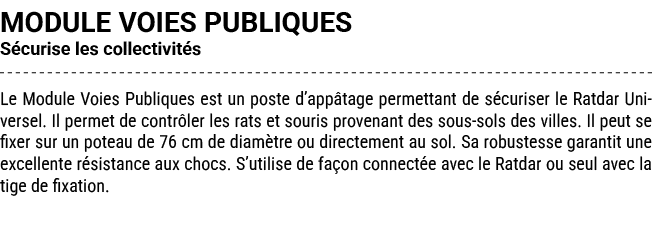 MODULE VOIES PUBLIQUES S curise les collectivit s Le Module Voies Publiques est un poste d’app tage permettant de s c...