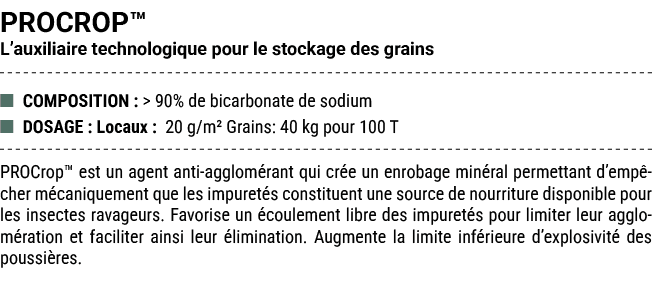 PROCROP™ L’auxiliaire technologique pour le stockage des grains ■ COMPOSITION :  90% de bicarbonate de sodium ■ DOSA...