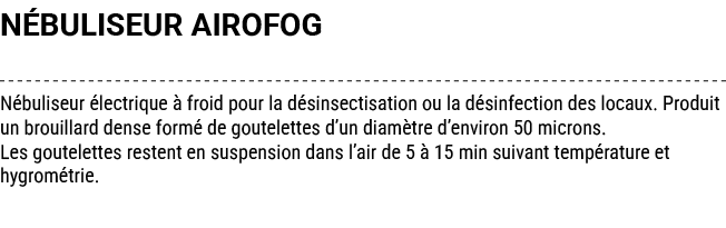 N BULISEUR AIROFOG N buliseur lectrique   froid pour la d sinsectisation ou la d sinfection des locaux. Produit un b...