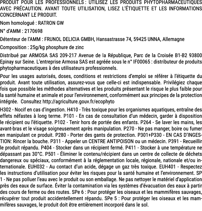 PRODUIT POUR LES PROFESSIONNELS : UTILISEZ LES PRODUITS PHYTOPHARMACEUTIQUES AVEC PR CAUTION. AVANT TOUTE UTILISATION...