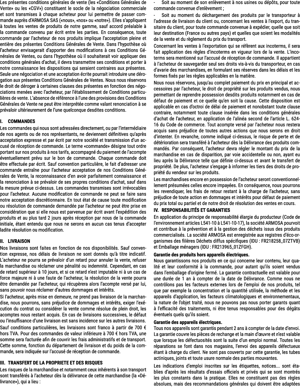 Les pr sentes conditions g n rales de vente (les «Conditions G n rales de Vente» ou les «CGV») constituent le socle d...