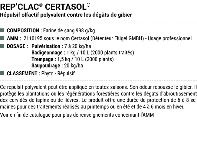 REP’CLAC® CERTASOL® R pulsif olfactif polyvalent contre les d g ts de gibier ■ COMPOSITION : Farine de sang 998 g/kg ...
