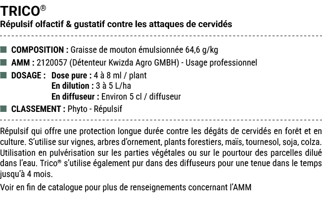 TRICO® R pulsif olfactif & gustatif contre les attaques de cervid s ■ COMPOSITION : Graisse de mouton mulsionn e 64,...