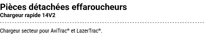 Pi ces d tach es effaroucheurs Chargeur rapide 14V2 Chargeur secteur pour AviTrac® et LazerTrac®.