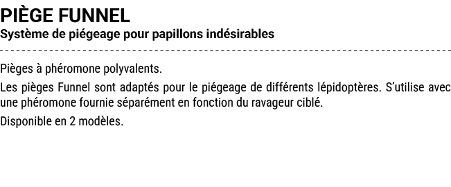 PI GE FUNNEL Syst me de pi geage pour papillons ind sirables Pi ges  ph romone polyvalents. Les pi ges Funnel sont a...
