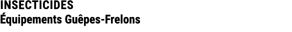 INSECTICIDES quipements Gu pes Frelons