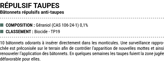 R PULSIF TAUPES B tonnets r pulsifs anti taupes ■ COMPOSITION : G raniol (CAS 106 24 1) 0,1% ■ CLASSEMENT : Biocide T...