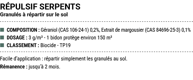 R PULSIF SERPENTS Granul s  r partir sur le sol ■ COMPOSITION : G raniol (CAS 106 24 1) 0,2%, Extrait de margousier ...