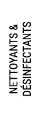 NETTOYANTS & D SINFECTANTS