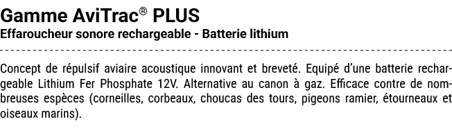Gamme AviTrac® PLUS Effaroucheur sonore rechargeable Batterie lithium Concept de r pulsif aviaire acoustique innovant...