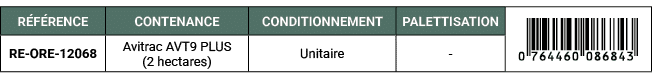 R F RENCE,CONTENANCE,CONDITIONNEMENT,PALETTISATION,￼,RE ORE 12068,Avitrac AVT9 PLUS (2 hectares),Unitaire, 