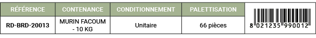 R F RENCE,CONTENANCE,CONDITIONNEMENT,PALETTISATION,￼,RD BRD 20013,MURIN FACOUM 10 KG,Unitaire,66 pi ces