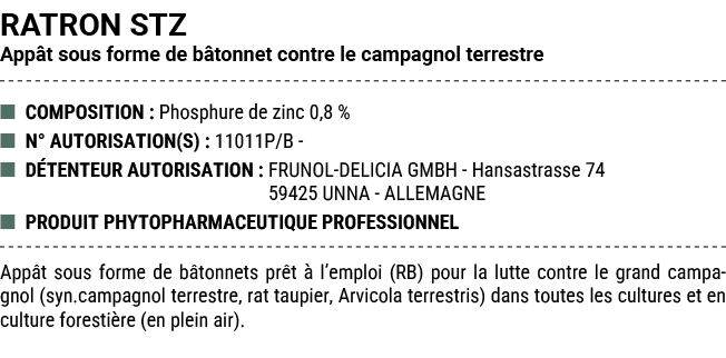RATRON STZ App t sous forme de b tonnet contre le campagnol terrestre ■ COMPOSITION : Phosphure de zinc 0,8 % ■ N° AU...