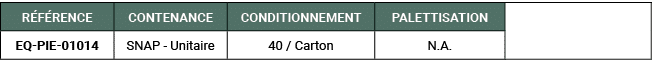 R F RENCE,CONTENANCE,CONDITIONNEMENT,PALETTISATION,,EQ PIE 01014,SNAP Unitaire,40 / Carton,N.A. 