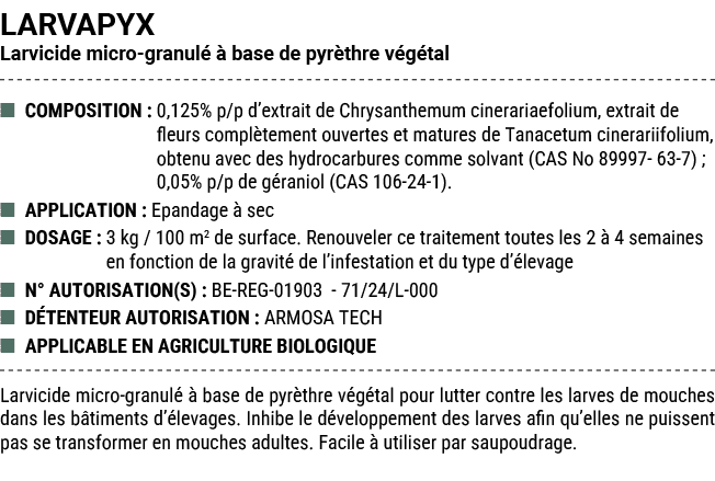 LARVAPYX Larvicide micro granul   base de pyr thre v g tal ■ COMPOSITION : 0,125% p/p d’extrait de Chrysanthemum cin...