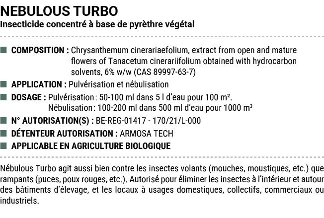 NEBULOUS TURBO Insecticide concentr   base de pyr thre v g tal ■ COMPOSITION : Chrysanthemum cinerariaefolium, extra...