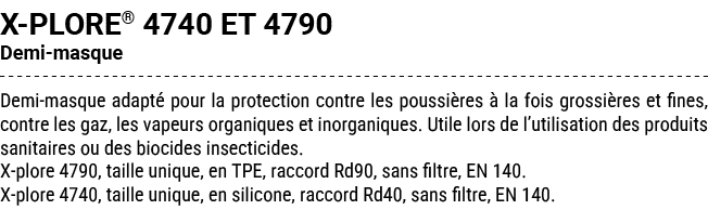 X PLORE® 4740 ET 4790 Demi masque Demi masque adapt pour la protection contre les poussi res   la fois grossi res et...
