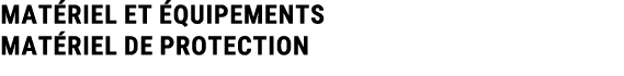 mat riel et quipements Mat riel de protection