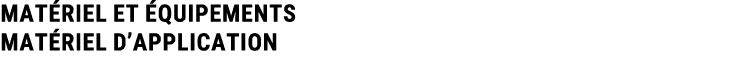 mat riel et quipements Mat riel d’application