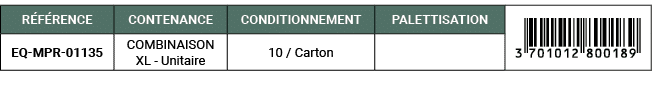 R F RENCE,CONTENANCE,CONDITIONNEMENT,PALETTISATION,￼,EQ MPR 01135,COMBINAISON XL Unitaire,10 / Carton,