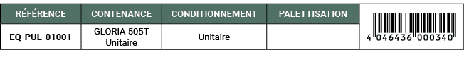 R F RENCE,CONTENANCE,CONDITIONNEMENT,PALETTISATION,￼,EQ PUL 01001,GLORIA 505T Unitaire,Unitaire,