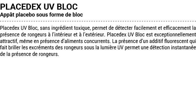PLACEDEX UV BLOC App t placebo sous forme de bloc Placedex UV Bloc, sans ingr dient toxique, permet de d tecter facil...
