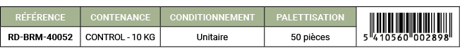 R F RENCE,CONTENANCE,CONDITIONNEMENT,PALETTISATION,￼,RD BRM 40052,CONTROL 10 KG,Unitaire,50 pi ces