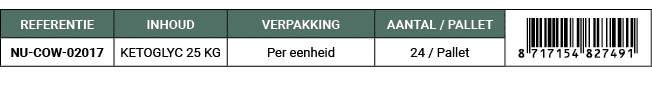 REFERENTIE,INHOUD,VERPAKKING,AANTAL / PALLET,￼,NU COW 02017,KETOGLYC 25 KG,Per eenheid,24 / Pallet