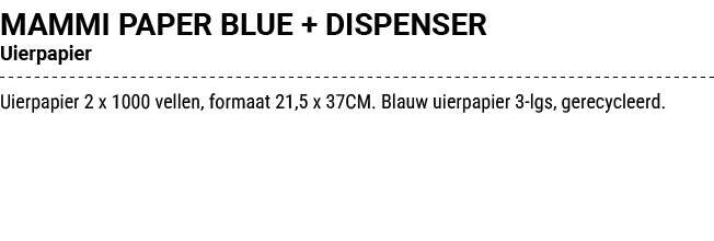 MAMMI PAPER BLUE + DISPENSER Uierpapier Uierpapier 2 x 1000 vellen, formaat 21,5 x 37CM. Blauw uierpapier 3 lgs, gere...
