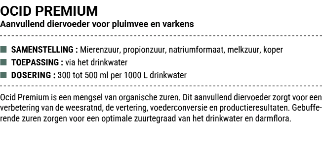 OCID PREMIUM Aanvullend diervoeder voor pluimvee en varkens ■ SAMENSTELLING : Mierenzuur, propionzuur, natriumformaat...