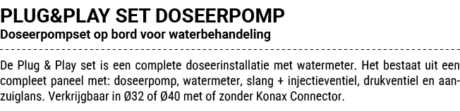 PLUG&PLAY SET DOSEERPOMP Doseerpompset op bord voor waterbehandeling De Plug & Play set is een complete doseerinstall...