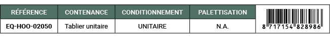 R F RENCE,CONTENANCE,CONDITIONNEMENT,PALETTISATION,￼,EQ HOO 02050,Tablier unitaire,UNITAIRE,N.A. 