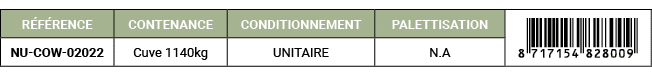 R F RENCE,CONTENANCE,CONDITIONNEMENT,PALETTISATION,￼,NU COW 02022,Cuve 1140kg,UNITAIRE,N.A 