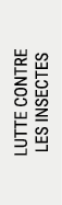 LUTTE CONTRE LES INSECTES