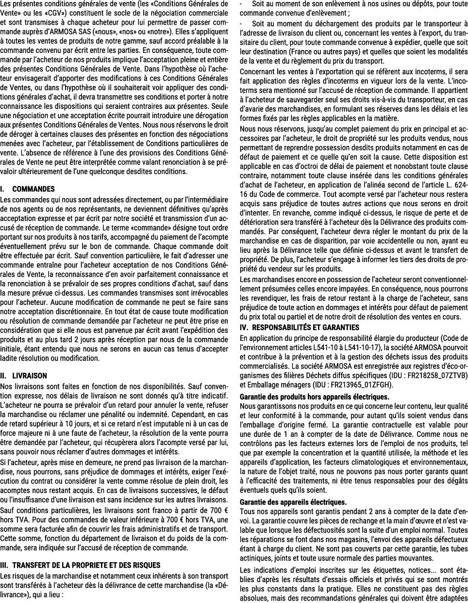 Les pr sentes conditions g n rales de vente (les «Conditions G n rales de Vente» ou les «CGV») constituent le socle d...