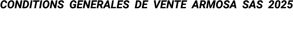 CONDITIONS GENERALES DE VENTE ARMOSA SAS 2025