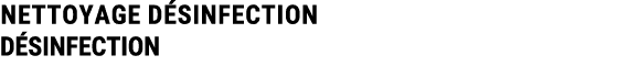NETTOYAGE D SINFECTION D SINFECTION
