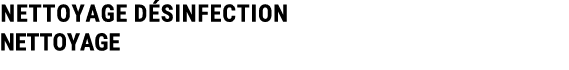 NETTOYAGE D SINFECTION NETTOYAGE 