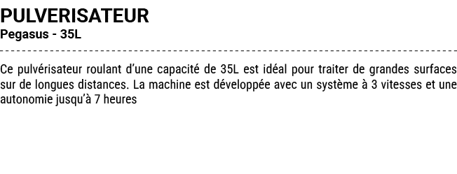 PULVERISATEUR Pegasus 35L Ce pulv risateur roulant d’une capacit de 35L est id al pour traiter de grandes surfaces s...